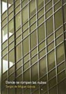 donde se rompen las nubes: lever house. nueva york 1950-sergio de miguel garcia-9789874000873