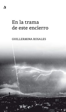 en la trama de este encierro (ebook)-guillermina rosales-9789874156273