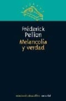 melancolia y verdad-frederick pellion-9789875000773