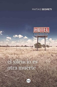 el silencio es otra muerte (ebook)-matías segreti-9789876013673