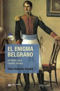 el enigma belgrano: un heroe para nuestro tiempo (ebook)-tulio halperin donghi-9789876294973