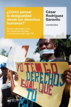 ¿como pensar la desigualdad desde los derechos humanos? (ebook)-cesar rodriguez garavito-9789876299473