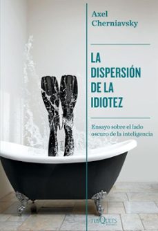 la dispersion de la idiotez (ebook)-axel cherniavsky-9789876708173