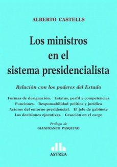 los ministros en el sistema presidencialista-alberto castells-9789877060973
