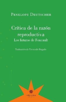 critica de la razon reproductiva (ebook)-penelope deutscher-9789877121773