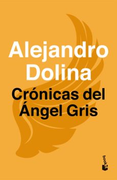cronicas del angel gris (ebook)-alejandro dolina-9789878221373