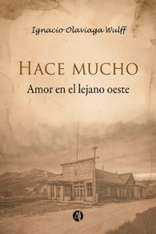 hace mucho (ebook)-ignacio olaviaga wulff-9789878723273