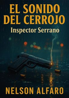 el sonido del cerrojo (ebook)-nelson alfaro-9789878772073