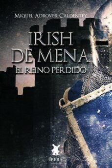 irish de mena, el reino perdido-miguel adrover caldentey-9789893737873