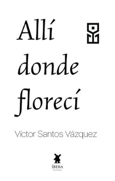 alli donde floreci-victor santos vazquez-9789893785973