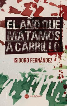 el año que matamos a carrillo-isidoro del castillo-9789895796373