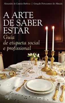 a arte de saber estar (ebook)-gonçalo portocarrero de almada-alexandre camões-9789899778573