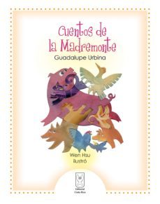 cuentos de la madremonte (ebook)-guadalupe urbina-wen hsu-9789930580073