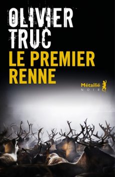 le premier renne-olivier truc-9791022613873