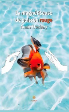 la magnetiseuse de poisson rouge (ebook)-9791037770073