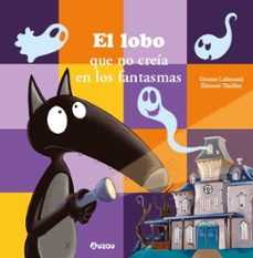 el lobo que no creia en los fantasmas-orianne lallemand-eleonore thuillier-9791039560573