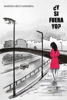 ¿y si fuera yo?-marissa greco sanabria-9791220102773