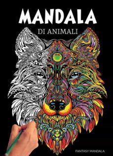 mandala di animali: 60 mandala di animali speciali da colorare per stimolare la creativita, alleviare lo stress, e ridurre l'ansia (ebook)-9791221457773