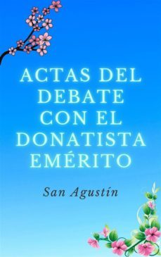 actas del debate con el donatista emérito (ebook)-san agustín-9791222061573