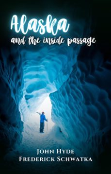 alaska and the inside passage (ebook)-9791223020173