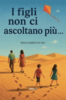 i figli non ci ascoltano più-rocco enrico di dio-9791223613573