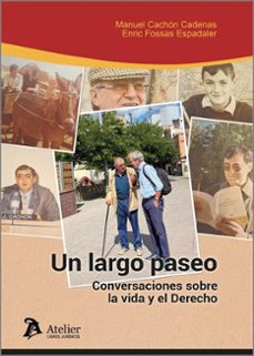 un largo paseo. conversaciones sobre la vida y el derecho-manuel cachon cadenas-enric fossas espadaler-9791387543273