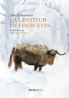 la lentitud de los bueyes-julio llamazares-9791387563073