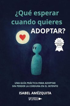 ¿que esperar cuando quieres adoptar? (ebook)-isabel amézquita-9791387716073