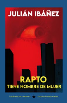 rapto tiene nombre de mujer-julian ibañez-9791387751173