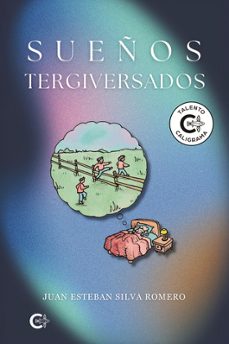 sueños tergiversados-juan esteban silva romero-9791387763473