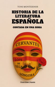 historia de la literatura española contada en una hora-antonio montesinos gilbert-9791387799373