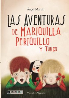 las aventuras de mariquilla, periquillo y turco-angel martin-mariche alguacil-9791387817473