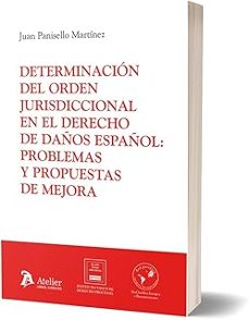 determinacion del orden jurisdiccional en el derecho de daño prob lemas y propuestas de mejora-juan panisello martinez-9791387867973
