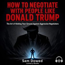 how to negotiate with people like donald trump-sam dowed-9791388151873