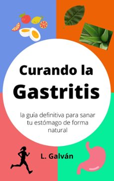 curando la gastritis (ebook)-l. galvan-9798201712273