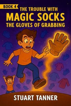 the gloves of grabbing (ebook)-stuart tanner-9798224196173