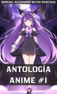 antologia anime @1 (ebook)-missael alejandro reyes burciaga-9798224352173