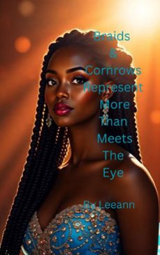 Imagen Principal de Braids &amp; Cornrows Represent More Than Meets The Eye
