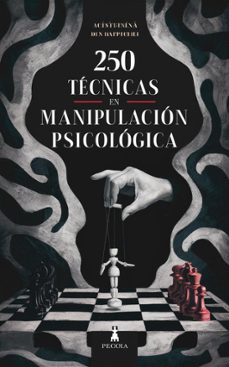 250 tecnicas rapidas y oscuras en manipulacion psicologica (ebook)-kemet oasis-9798227554673