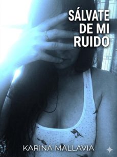 salvate de mi ruido (ebook)-karina mallavia-9798232018573