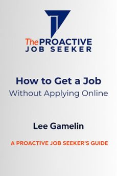 how to get a job without applying online (ebook)-lee gamelin-9798232771973