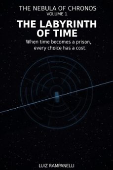 the labyrinth of time-luiz eduardo mello rampanelli junior-9798232793173