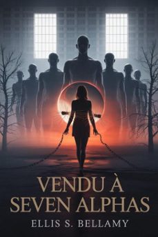vendu a seven alphas (ebook)-ellis s. bellamy-ciurcanu daniel-9798233003073