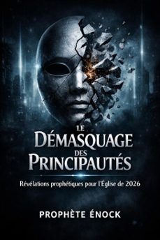 le demasquage des principautes  discernement spirituel a lère des algorithmes (ebook)-enock manganda-9798233268373