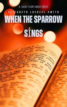when the sparrow sings (ebook)-elizabeth loerzel-smith-9798233605673