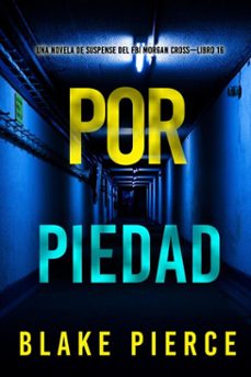 por piedad (una novela de suspense del fbi morgan crosslibro 16) (ebook)-blake pierce-9798341557673