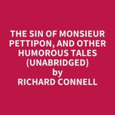 the sin of monsieur pettipon, and other humorous tales (unabridged) (audiolibro)-richard connell-9798350002973
