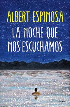 la noche que nos escuchamos. una historia luminosa que te enseña a luchar-albert espinosa-mkt0007700373