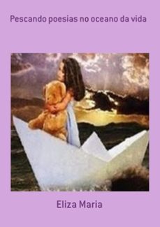 pescando poesias no oceano da vida (ebook)-eliza maria-3410001993183