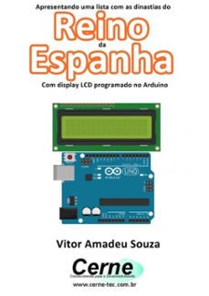 apresentando uma lista com as dinastias do reino da espanha com display lcd programado no arduino (ebook)-vitor amadeu souza-3410002633583